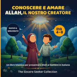Conoscere e Amare Allah Il Nostro Creatore