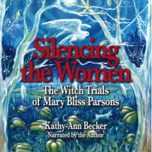 Silencing the Women: The Witch Trials of Mary Bliss Parsons