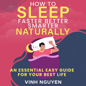 How to Sleep Faster Better Smarter Naturally