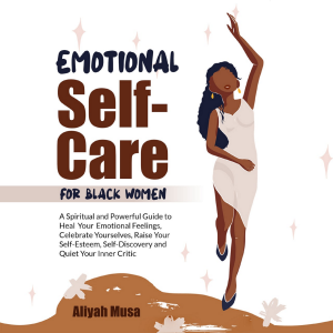 EMOTIONAL   SELF-CARE   FOR   BLACK WOMEN