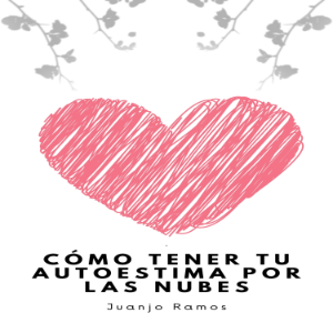 Cómo tener tu autoestima por las nubes