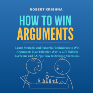 How To Win Arguments