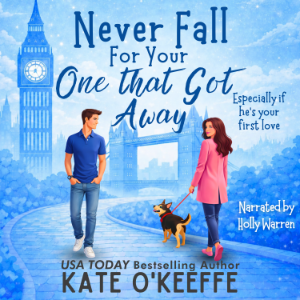 Never Fall for Your One That Got Away (Especially if he's your first love)