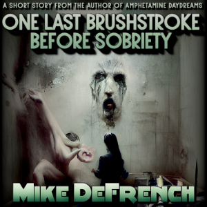 One Last Brushstroke Before Sobriety