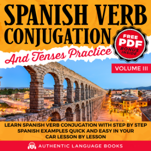Spanish Verb Conjugation And Tenses Practice Volume III