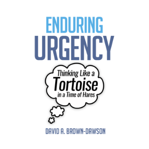 Enduring Urgency