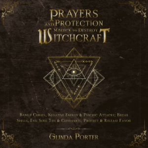 Prayers and Protection Magick to Destroy Witchcraft