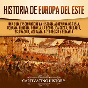 Historia de Europa del Este: Una guía fascinante de la historia abreviada de Rusia, Ucrania, Hungría, Polonia, la República Checa, Bulgaria, Eslovaquia, Moldavia, Bielorrusia y Rumanía-logo