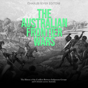 The Australian Frontier Wars: The History of the Conflicts Between Indigenous Groups and Colonists across Australia-logo