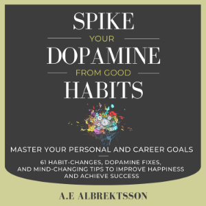 Spike Your Dopamine From Good Habits