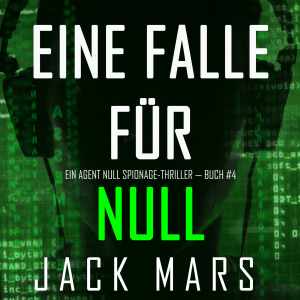 Eine Falle für Null (Ein Agent Null Spionage-Thriller — Buch #4)