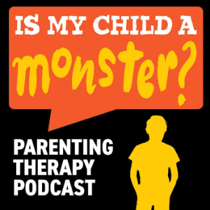 Is My Child A Monster? A Parenting Therapy Podcast-logo