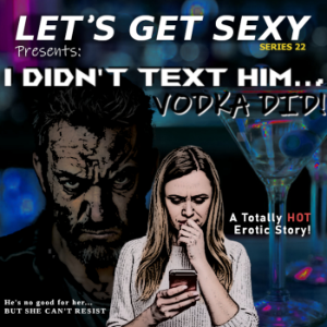 LET'S GET SEXY: Erotic Stories Deconstructed