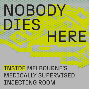 Nobody Dies Here: Inside Melbourne's Medically Supervised Injecting Room-logo