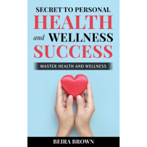 Secret To Personal Health And Wellness Success