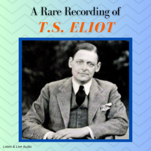 A Rare Recording of TS Eliot
