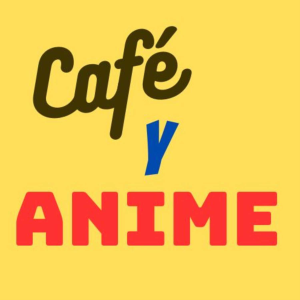 Cafe y Anime