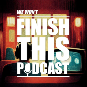We Won't Finish This Podcast-logo