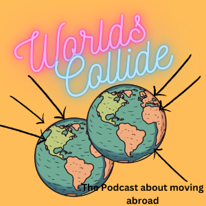 Worlds Collide The Podcast about moving abroad-logo