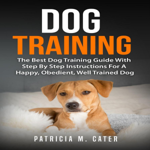 Dog Training: The Best Dog Training Guide With Step By Step Instructions For A Happy, Obedient, Well Trained Dog-logo