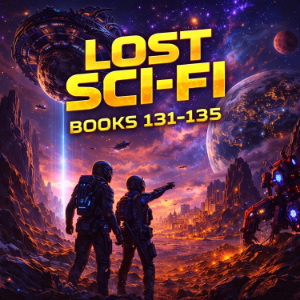 Lost Sci-Fi Books 131 thru 135