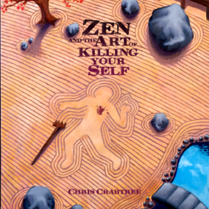 Zen and the Art of Killing Your Self