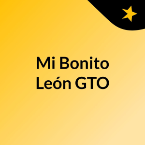 Mi Bonito Leon GTO