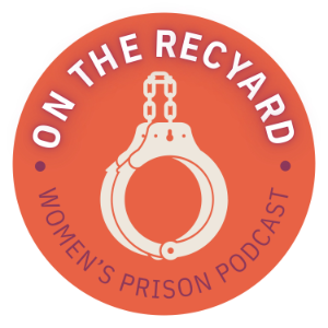 On The Recyard Women's Prison Podcast-logo