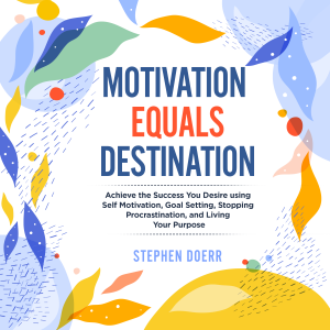 Motivation Equals Destination