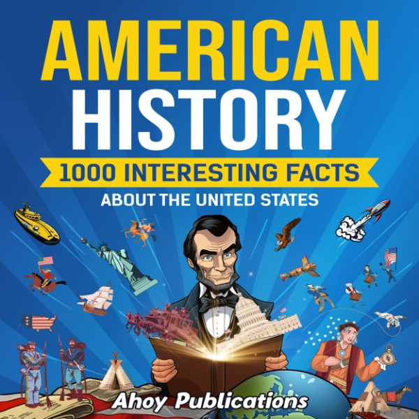 American History 1000 Interesting Facts About the United States