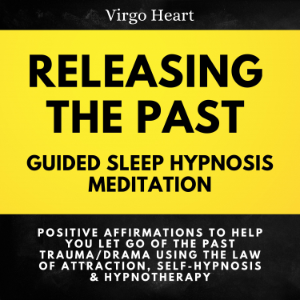 Releasing the Past Guided Sleep Hypnosis Meditation