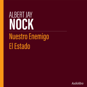 Nuestro Enemigo El Estado