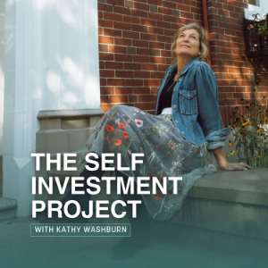 The Self Investment Project with Kathy Washburn | Emotional Wellness, Midlife Reinvention & Reclaiming Your Authentic Self-logo