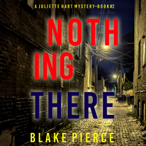Nothing There (A Juliette Hart FBI Suspense Thriller—Book Two)