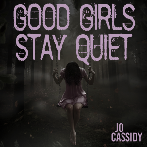 Good Girls Stay Quiet