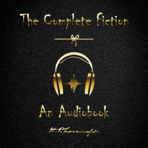 The Complete Fiction of H. P. Lovecraft