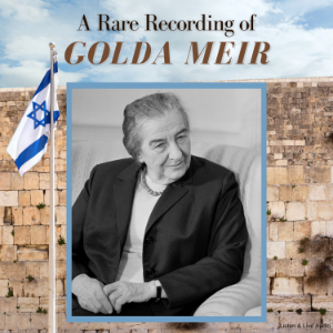 A Rare Recording of Golda Meir