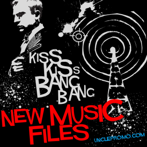 Kiss Kiss Bang Bang New Music Files-logo