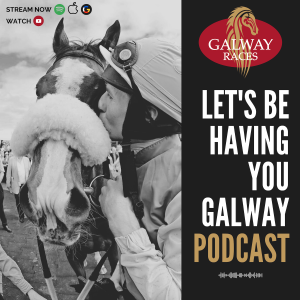 Galway Races - Let’s Be Having You Galway Podcast-logo