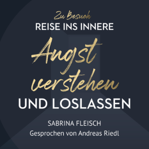 Angst verstehen & loslassen
