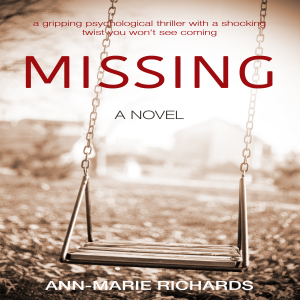MISSING - A gripping psychological thriller with a shocking twist you won’t see coming
