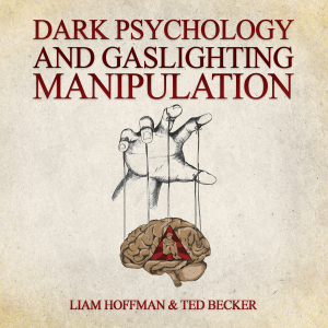 Dark Psychology and Gaslighting Manipulation