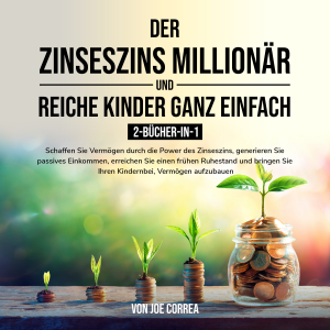 Der Zinseszins-Millionär und Reiche Kinder ganz einfach 2-Bücher-in-1-logo