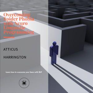 Overcoming Spider Phobia with Neuro Linguistic Programming