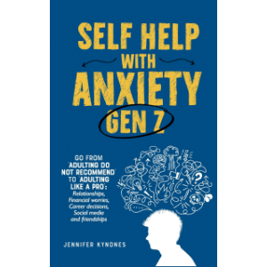 Self help with Anxiety - Gen Z