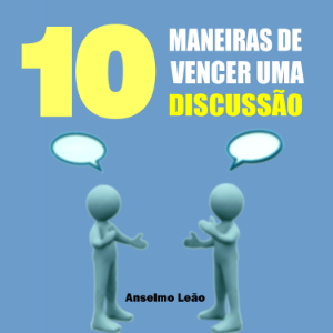 10 Maneiras De Vencer Uma Discussão
