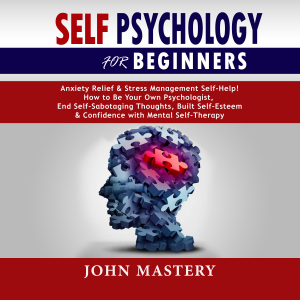 SELF PSYCHOLOGY FOR BEGINNERS