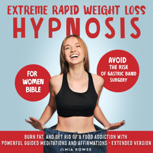 Extreme Rapid Weight Loss Hypnosis for Women Bible