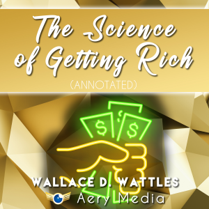 The Science of Getting Rich (Annotated)
