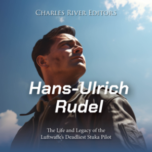 Hans-Ulrich Rudel: The Life and Legacy of the Luftwaffe’s Deadliest Stuka Pilot-logo